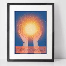 Load image into Gallery viewer, Believe in Your Power 8x10 Art Print, Magical Empowerment Art, Fantasy Art, Magical Art Print, Witchy Decor,